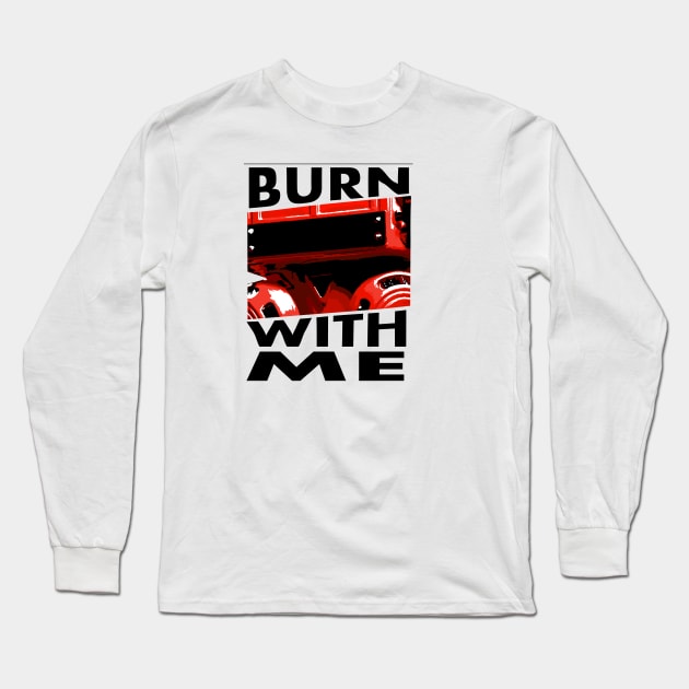 BURN WITH ME Long Sleeve T-Shirt by KARMADESIGNER T-SHIRT SHOP